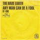 The Rare Earth - Any Man Can Be A Fool
