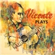 Vicente Saucedo - Vicente Plays