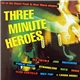 Various - Three Minute Heroes