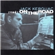 Jack Kerouac - Jack Kerouac Reads On The Road