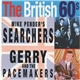 Mike Pender's Searchers, Gerry And The Pacemakers - The British 60s