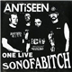 Antiseen - One Live Sonofabitch