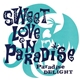 Paradise Delight - Sweet Love In Paradise