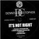 Dennis Christopher - It's Not Right
