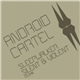 Android Cartel - Sleepwalker / Silent & Violent