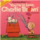 Charles M. Schulz - You're In Love, Charlie Brown