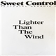 Sweet Control Featuring Georgie Ô - Lighter Than The Wind