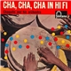 Chaquito And His Orchestra - Cha, Cha, Cha In Hi Fi