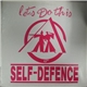 Self-Defence - Lets Do This