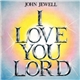 John Jewell - I Love You Lord