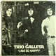 Trio Galleta - I Am So Happy