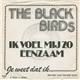 The Black Birds - Ik Voel Mij Zo Eenzaam / Je Weet Dat Ik