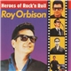 Roy Orbison - Heroes Of Rock'n Roll