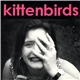 Kittenbirds - Honey, You're Sick