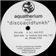 Aquatherium - Discoacidfunkh