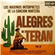 Los Alegres De Terán - Los Maximos Interpretes De La Canción Norteña Vol. VI