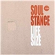 Soulstance - Life Size