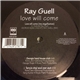 Ray Guell - Love Will Come