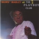 Moms Mabley - Moms Mabley At The Playboy Club