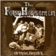 The Four Horsemen - Gettin' Pretty Good... At Barely Gettin' By...