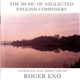Roger Eno - The Music Of Neglected English Composers