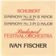Schubert, Ivan Fischer, Budapest Festival Orchestra - Symphony No. 8 In B Minor Unfinished / Symphony No. 3 In D Major
