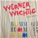 Werner Wichtig - Bumm Bumm Bumm (Wurst-Version)