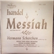Handel, Hermann Scherchen Conducting The Vienna State Opera Orchestra, Vienna Academy Chorus - Messiah