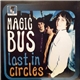 Magic Bus - Lost In Circles