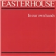 Easterhouse - In Our Own Hands