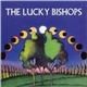 The Lucky Bishops - The Lucky Bishops
