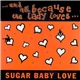 And All Because The Lady Loves... - Sugar Baby Love