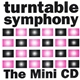 Turntable Symphony - The Mini CD