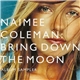 Naimee Coleman - Bring Down The Moon (Album Sampler)