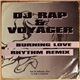 DJ Rap & Voyager - Burning Love / Rhythm Remix