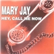 Mary Jay - Hey, Call Me Now