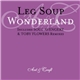 Leg Soup - Wonderland