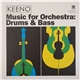 Keeno - Music for Orchestra: Drums & Bass