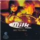 Milk Inc. - Go To Hell