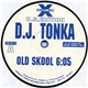 D.J. Tonka - Old Skool / Use Ya Ears