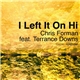 Chris Forman Feat. Terrance Downs - I Left It On Hi