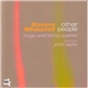 Kenny Wheeler / Hugo Wolf String Quartet , Special Guest John Taylor - Other People