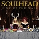 Soulhead - Jump Up The Wall