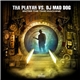 Tha Playah vs. DJ Mad Dog - Enter The Time Machine