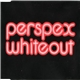 Perspex Whiteout - Triplealbum