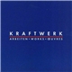 Kraftwerk - Arbeiten ・Works ・Œuvres