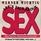 Werner Wichtig - Let's Talk About Sex - Deutsche Originalversion -