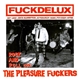 The Pleasure Fuckers - Fuckdelux