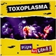 Toxoplasma - Spielen Ihre Lieder !
