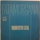 Roberto Leal - Fatamorgana (Rame Rame)